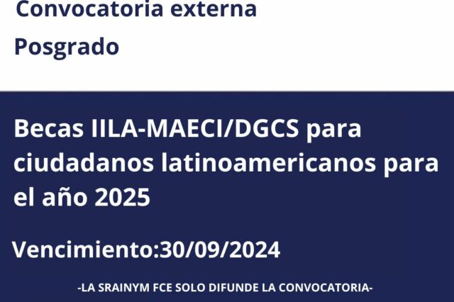 Convocatoria externa. Posgrado. Becas IILA-MAECI/DGCS para ciudadanos latinoamericanos para el año 2025