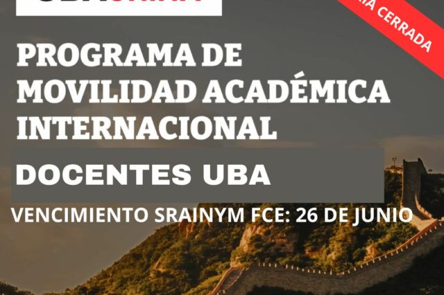 Convocatoria cerrada- UBA CHINA. PROGRAMA  DE MOVILIDAD ACADÉMICA INTERNACIONAL DOCENTES UBA