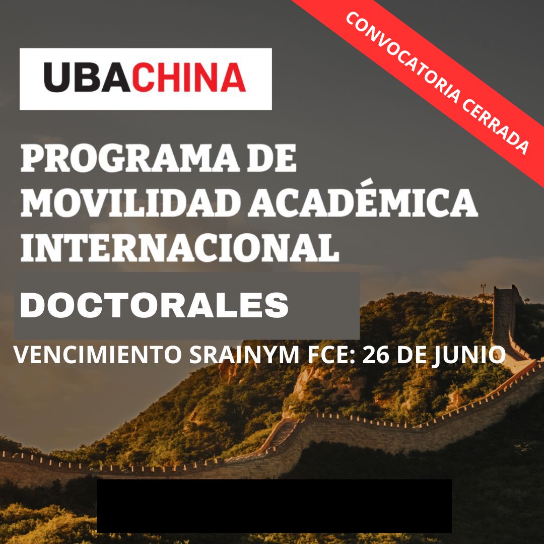 Convocatoria cerrada. UBA CHINA. PROGRAMA DE MOVILIDAD ACADÉMICA  INTERNACIONAL-DOCTORALES